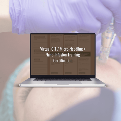 Virtual CIT / Micro-Needling + Nano-Infusion Training Certification